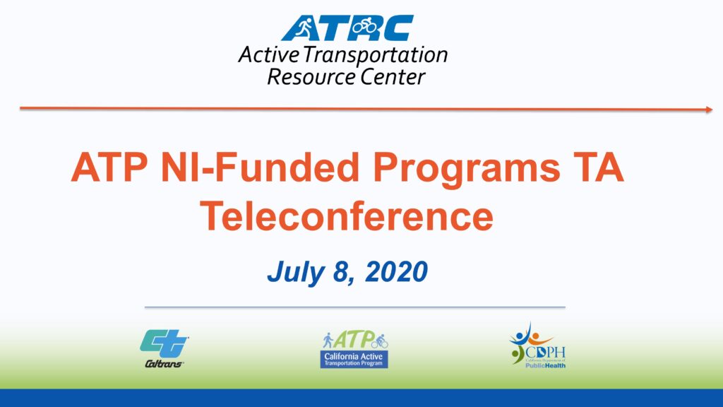 Title slide of presentation reads "ATP NI-Funded Programs TA Teleconference. July 8, 2020." Caltrans, ATP, and CDPH logos are at the bottom.