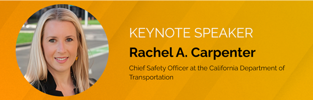 Orange box with photo of woman and text Keynote Speaker Rachel A. Carpenter Chief Safety Officer at the California Department of Transportation