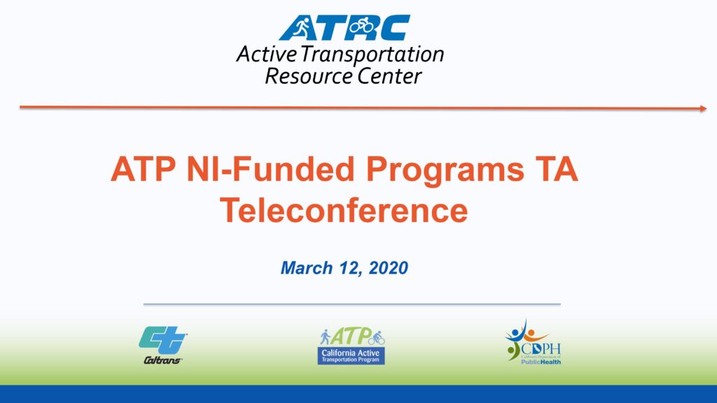 Title slide of presentation reads "ATP NI-Funded Programs TA Teleconference. March 12, 2020." Caltrans, ATP, and CDPH logos are at the bottom.