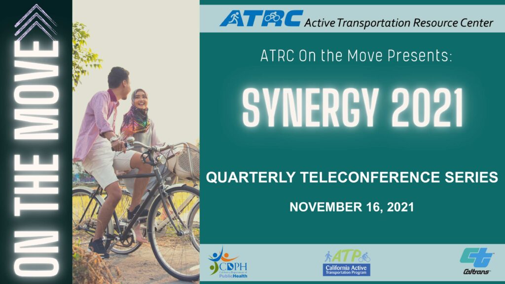 Title slide of presentation reads "Synergy 2021. Quarterly Teleconference Series. November 16, 2021." CDPPH, ATP, and Caltrans logos are at the bottom.